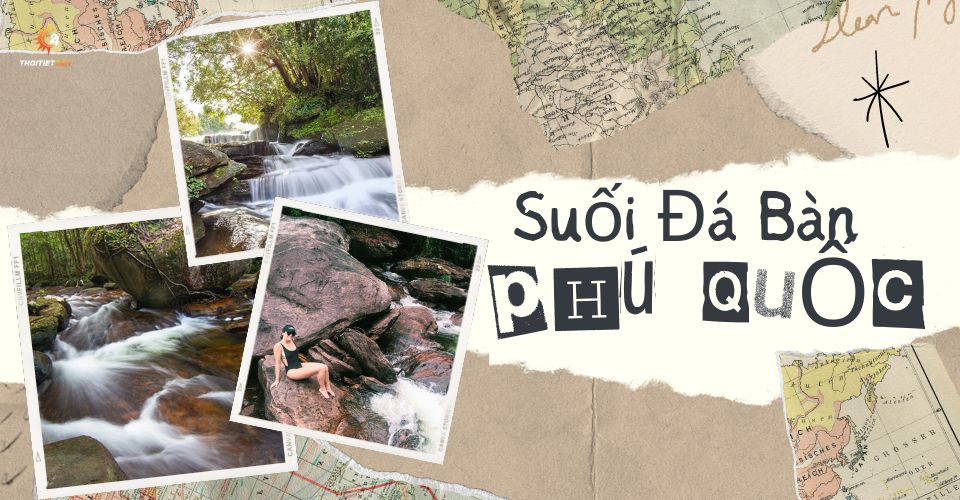 Suối Đá Bàn Phú Quốc - Điểm check-in và cắm trại yêu thích ở Đảo Ngọc